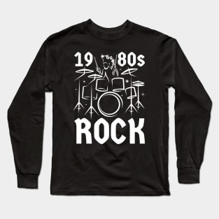 1980s Rock Music Drummer Long Sleeve T-Shirt